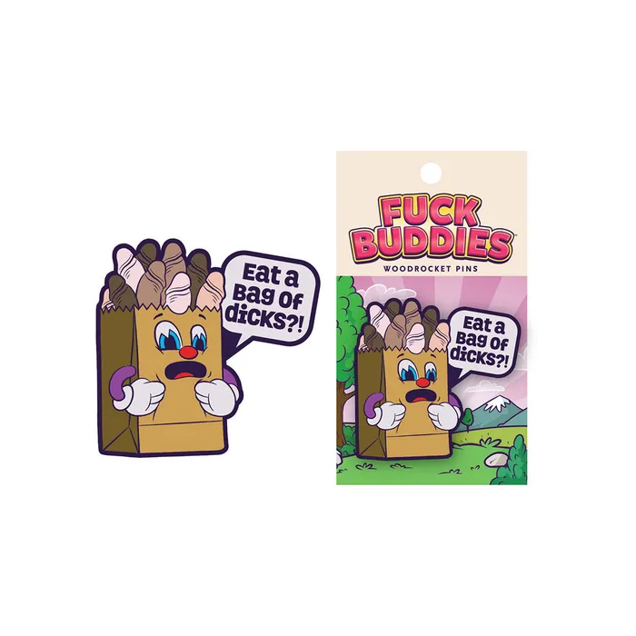 Anal Wood Rocket WoodRocket Eat A Bag of Dicks Fuck Buddies Pin